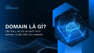 Domain là gì? Cấu trúc, vai trò và cách chọn domain chuẩn SEO cho website